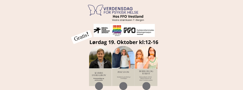 Verdensdagen for psykisk helse holdes på ffo vestland sine lokaler.
Vestre strømkaien 7 , 3 etg. 
Dette er ett arrangement i samarbeid med  Mental Helse Ungdom Bergen , Mental Helse Bergen og FFO Vestland. 

Det er ett gratis arrangement 19 oktober kl: 12-16.

Innleide foredragsholdere er : Kyrre Dyregrov , Polyfon, Bobler og Bakst.   